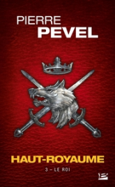 Haut-Royaume, tome 3 : Le Roi