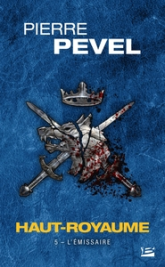 Haut-Royaume, tome 5 : L'Emissaire