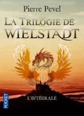 La trilogie de Wielstadt : L'intégrale