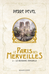 Le Paris des merveilles, tome 3 : Le  royaume immobile