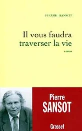 Il vous faudra traverser la vie