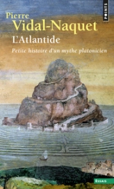 L'Atlantide. Petite histoire d'un mythe platonicien