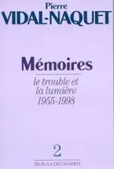 Mémoires. Tome 2 : Le trouble et la lumière, 1955-1998