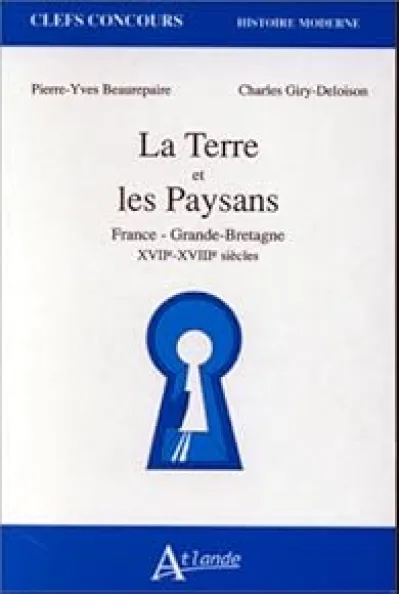 La terre et les paysans. France - Grande-Bretagne, XVIIe-XVIIIe siècle