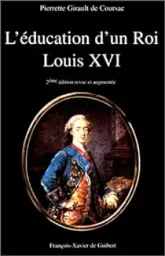 L'éducation d'un Roi : Louis XVI