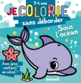Je colorie sans déborder  - Animaux de l'océan - Bloc de coloriages aux contours épais pailletés et en relief - Dès 2 ans