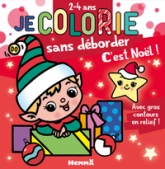 Je colorie sans déborder  - C'est Noël ! - Bloc de coloriages aux contours épais pailletés et en relief - Dès 2 ans