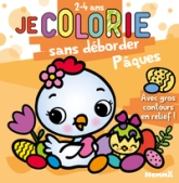 Je colorie sans déborder  - Pâques - Bloc de coloriages aux contours épais pailletés et en relief - Dès 2 ans
