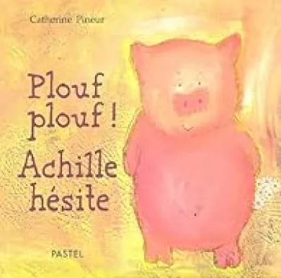 Plouf, plouf, Achille hésite