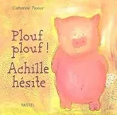 Plouf, plouf, Achille hésite