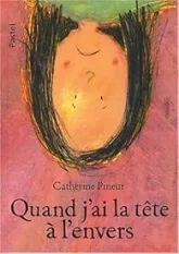 Quand j'ai la tête à l'envers