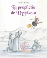La prophétie de Dysplasia