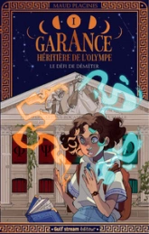 Garance, Héritière de l'Olympe, tome 1 : Le Défi de Démeter
