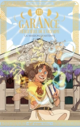 Garance, Héritière de l'Olympe, tome 3 : La Mission d'Artémis