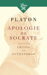 Apologie de Socrate - Criton - Euthyphron