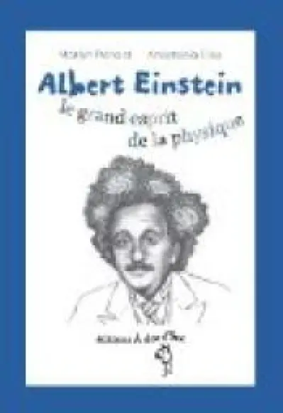 Albert Einstein, le grand esprit de la physique