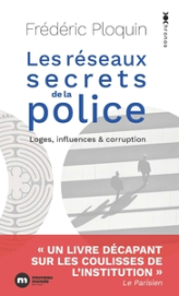 Les réseaux secrets de la police: Loges, influence et corruption
