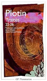 Traités : Tome 3, 22-26 : 22, Sur la raison pour laquelle l'être, un et identique, est partout tout entier ; 23-24, Sur le fait que ce qui est au-delà ... premier et second d'intellection ;