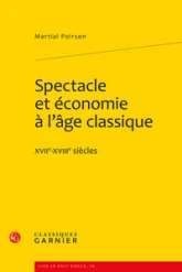 Spectacle et économie à l'âge classique : XVIIe-XVIIIe siècles