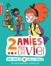 2 amies pour la vie ! Tome 1 : Un mensonge gros comme ça