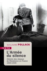 L'armée du silence: Histoire des réseaux de Résistance en France 1940-1945