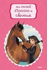 Mon recueil d'histoires de chevaux