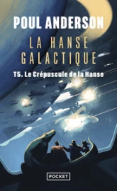 La Hanse galactique, tome 5 : Le crépuscule de la Hanse