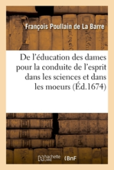 De l'éducation des dames pour la conduite de l'esprit dans les sciences et dans les moeurs (Éd.1674)