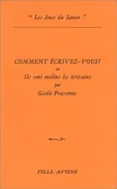 Comment écrivez-vous ? ou ils sont malins les écrivains
