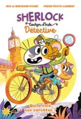 Sherlock, cochon d'inde détective : Qui a volé nos carottes ?