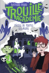 Trouille Académie, tome 1 : L'école de toutes les peurs