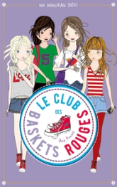 Le club des baskets rouges, tome 3 : Un nouveau défi