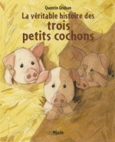 La Véritable histoire de trois petits cochons