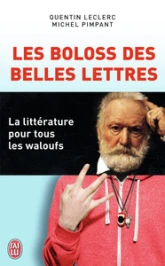 Les Boloss des belles lettres: La littérature pour tous les waloufs