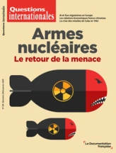 Questions internationales, n°128 : Armes nucléaires, le retour de la menace