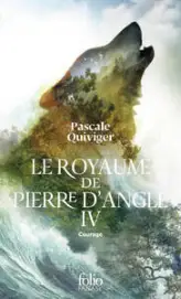 COURAGE: LE ROYAUME DE PIERRE D'ANGLE, IV