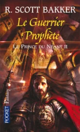 Le prince du néant, Tome 2 : Le guerrier prophète