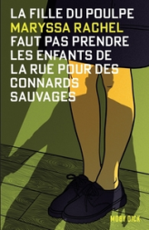 La Fille du Poulpe, tome 2 : Faut pas prendre les enfants de la rue pour des connards sauvages