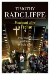 Pourquoi allerà l'église ? L'eucharistie, un drame en trois actes