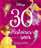 30 histoires pour le soir : Princesses et fées