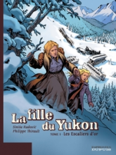 La fille du Yukon, tome 1 : Les escaliers d'or