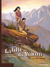 La fille du Yukon, tome 3 : Eldoradores