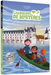 Chasseurs de mystères, tome 6 : L'énigme des châteaux de la Loire
