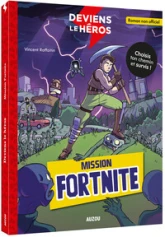 Deviens le Héros : Mission Fortnite