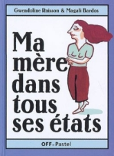 Ma mère dans ses états : Ma mère a peur du noir, Les légumes verts et ma mère, Ma mère a un copain