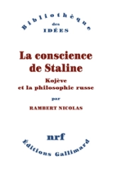 La Conscience de Staline: Kojève et la philosophie russe