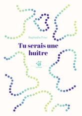 Tu serais une huître