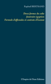 Deux Formes du Culte Funeraire Egyptien : Formule d'Offrandes et Contrats d'Assiout