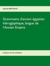 Grammaire d'ancien egyptien hieroglyphique - langue de l'ancien empire seconde édition