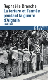 La torture et l'armée pendant la guerre d'Algérie 1954-1962